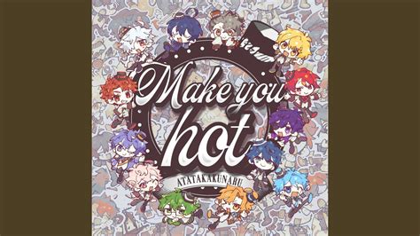 Make You Hot YouTube