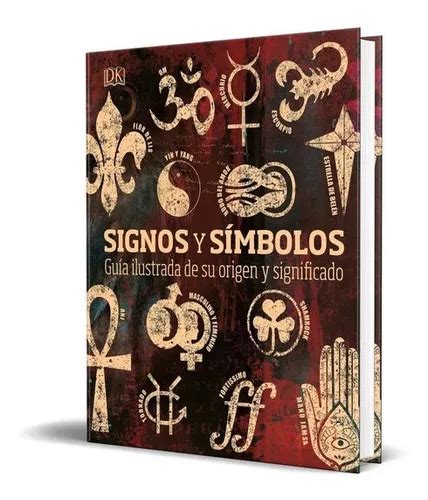 Signos Y Símbolos Guía Ilustrada De Su Origen Y Significado Envío gratis