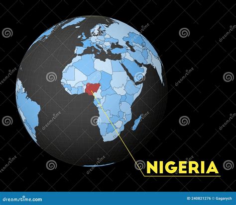 Nigeria On Dark Globe With Blue World Map Vector Illustration