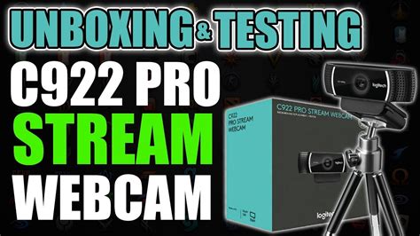 Unboxing And Testing Logitech C922 Pro Stream Webcam Youtube