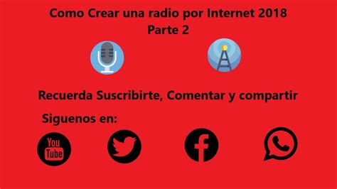 COMO CREAR UNA RADIO POR INTERNET 2018 Y TRANSMITIR Parte 2 YouTube