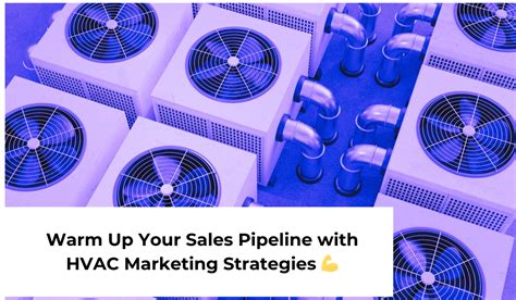 Warm Up Your Sales Pipeline With These Winning Hvac Marketing