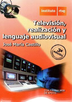 Libro Televisi N Realizaci N Y Lenguaje Audiovisual Edici N De