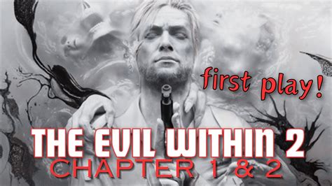 The Evil Within 2 Chapter 1 And 2 Youtube