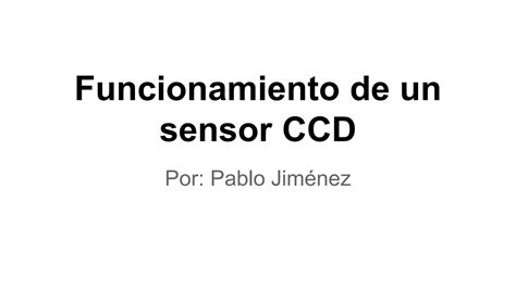 Funcionamiento De Un Sensor Ccd Ppt