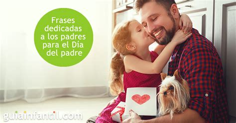 Frases Dedicadas A Los Padres Para El Día Del Padre