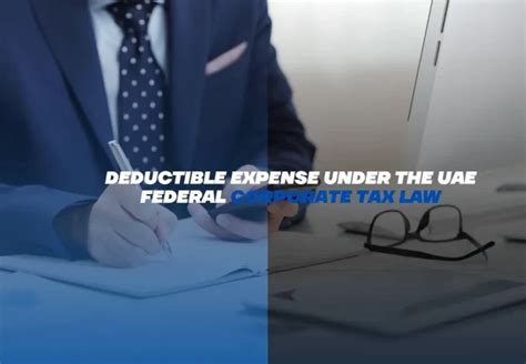 Deductible Expenses Under The UAE Federal Corporate Tax Law