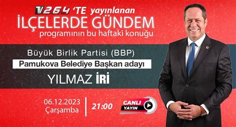 TV264 te yayınlanan İlçelerde Gündem in bu haftaki konuğu Yılmaz İri