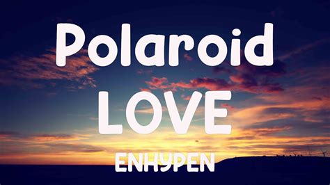 Polaroid Love Enhypen Lyrics Video Youtube