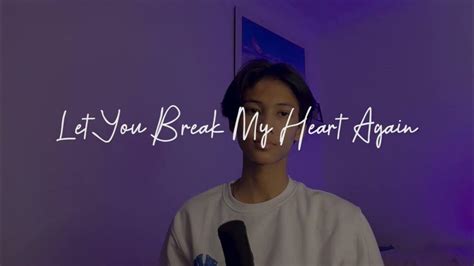 Let You Break My Heart Again Laufey Cover Youtube