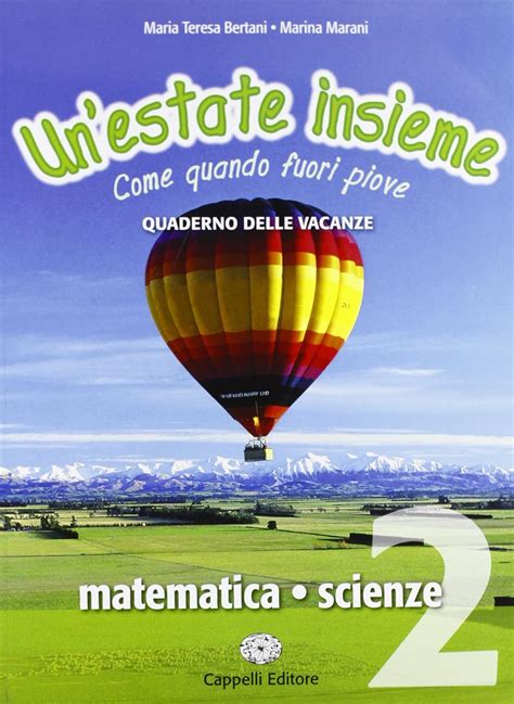 Un Estate Insieme Come Quando Fuori Piove Matematica Scienze Per La