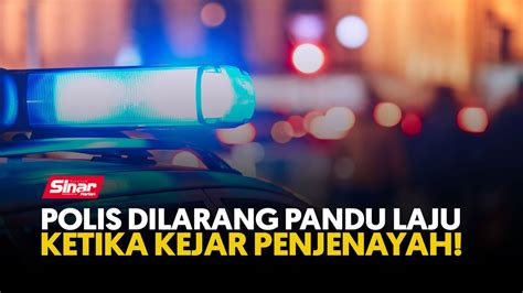 Polis Dilarang Pandu Laju Ketika Kejar Penjenayah Video Dailymotion