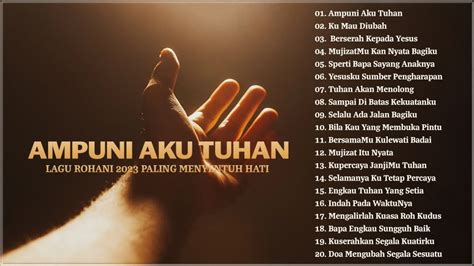 Lagu Rohani Paling Menyentuh Hati Ampuni Aku Tuhan Lagu Rohani