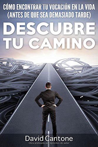 Descubre Tu Camino C Mo Encontrar Tu Vocaci N En La Vida Antes De Que