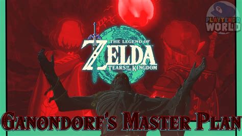 Zelda Tears Of The Kingdom Theories Ganondorf S Master Plan Youtube