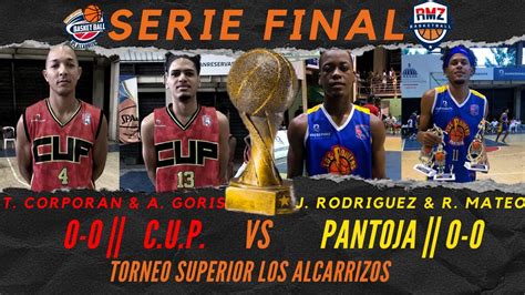 C U P VS POWERS TORNEO SUPERIOR DE LOS ALCARRIZOS SERIE FINAL