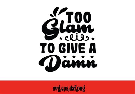 Too Glam To Give A Damn SVG Graphic By Mimi Graphic Creative Fabrica