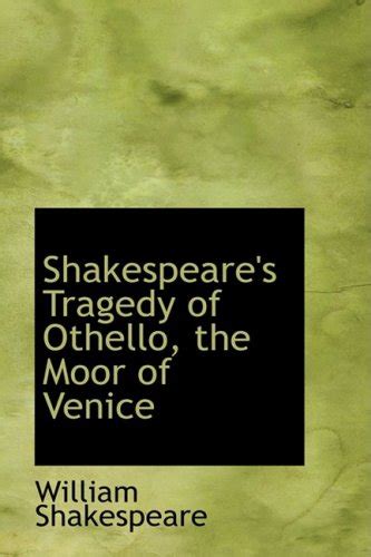 Shakespeare S Tragedy Of Othello The Moor Of Venice By William