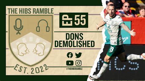 The Hibs Ramble 55 Dons Demolished YouTube