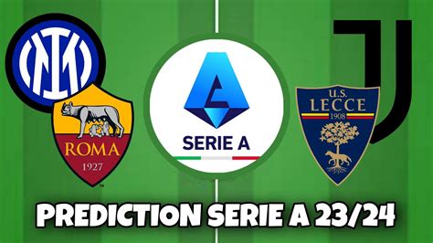 Prediction Classifica Serie A 2023 2024 Chi Vince Lo Scudetto