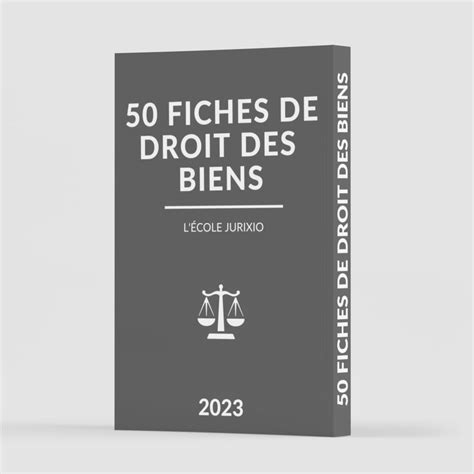 Fiches Droit Des Biens L Cole Jurixio