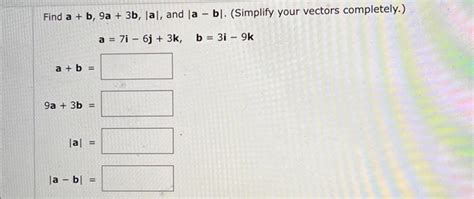 Solved Find Ab9a3b∣a∣ And ∣a−b∣ Simplify Your Vectors