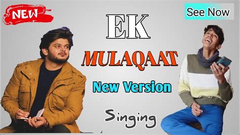 Ek Mulaqaat Song Vishal Mishra Shreya G New Version Song