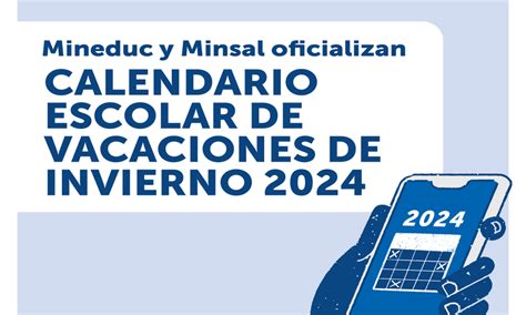 Calendario Escolar 2024 Revisa Fechas Claves Y Vacaciones De Invierno