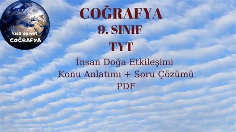 İnsan Doğa Etkileşimi TYT 9 Sınıf coğrafya konu anlatımı ve soru