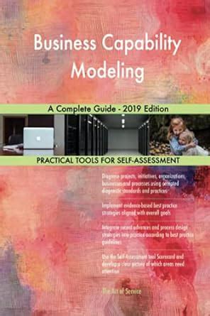 Buy Business Capability Modeling A Complete Guide 2019 Edition Book