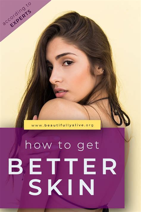 3 Simple Ways To Get Better Skin According To Specialists Better Skin Skin Care Tutorial