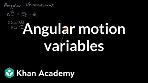 Angular Motion Variables Moments Torque And Angular Momentum Physics Khan Academy Youtube