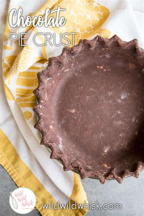 Homemade Chocolate Pie Crust Recipe - Wild Wild Whisk