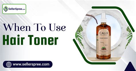 When to use hair toner? SellerSpree.com