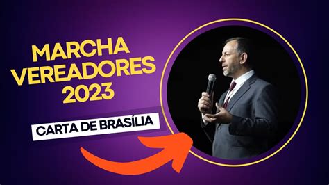 Marcha Dos Vereadores Carta De Bras Lia Youtube