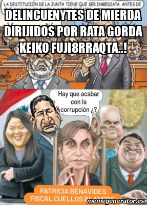 Meme Personalizado Delincuenytes De Mierda Dirijidos Por Rata Gorda