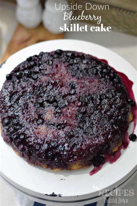 Upside Down Blueberry Skillet Cake Recipes Passed Down