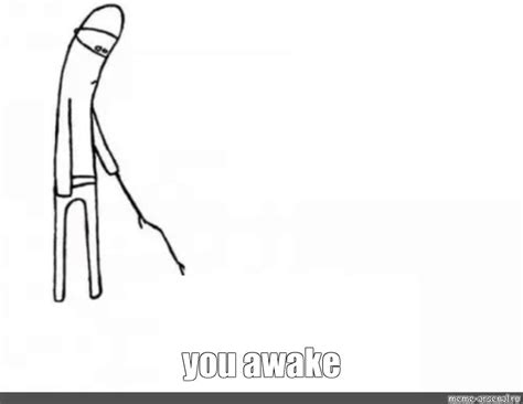 Meme: "you awake ?" - All Templates - Meme-arsenal.com