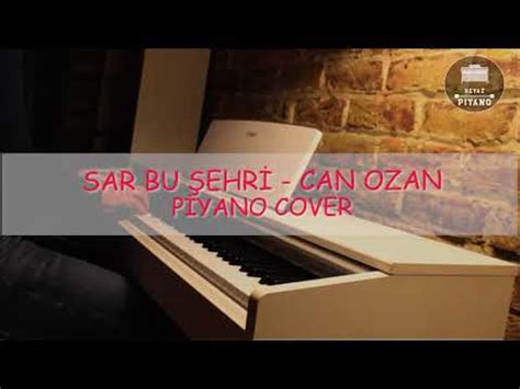 Sar Bu Şehri Can Ozan Piyano Cover sarbusehri canozan piyano YouTube