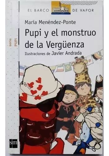 Pupi Y El Monstruo De La Vergüenza De María Menéndez Ponte Editorial Sm Tapa Blanda En