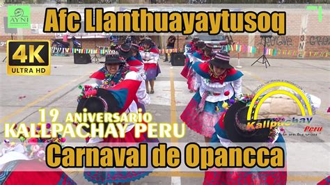 Carnaval De Opancca Ayacucho Afc Llanthuayaytusoq 19 Aniversario