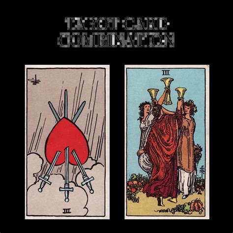 Three Of Swords Reversed And Three Of Cups Tarot Cards Together