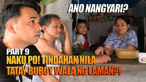 PART 9 NAKU PO TINDAHAN NILA TATAY BUBOY WALA NG LAMAN ANO