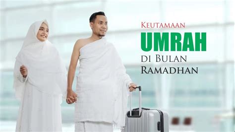 Keutamaan Melaksanakan Umrah Di Bulan Ramadhan ARINA ID