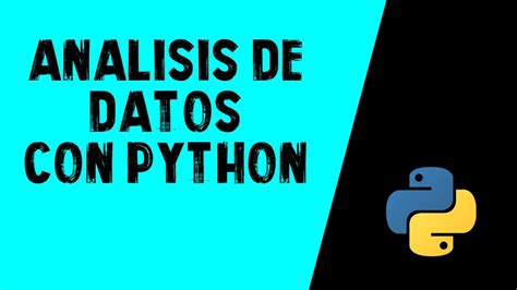 ANÁLISIS DE DATOS CON PYTHON Introducción 01 YouTube