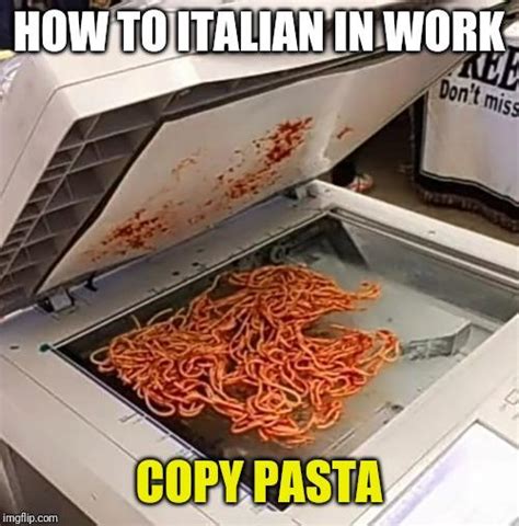 How To Italian In Work Copy Pasta Copypasta Know Your Meme