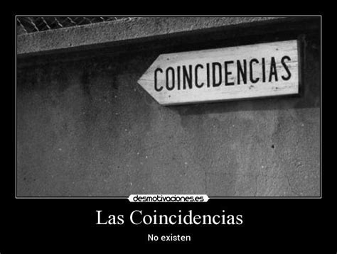 Las Coincidencias Desmotivaciones