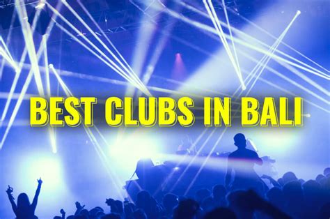 Best Nightclubs In Bali Nightlife Guide