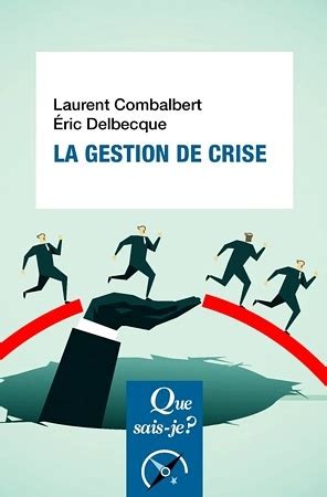 La Gestion De Crise By Laurent Combalbert Goodreads