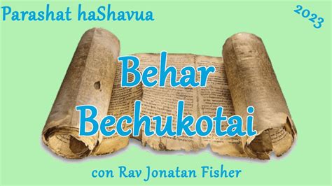 Parashat HaShavua Con Rav Jonatan Fisher Behar Bechukotai YouTube